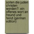 Sollen Die Juden Christen Werden?: Ein Offenes Wort an Freund Und Feind (German Edition)