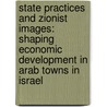 State Practices and Zionist Images: Shaping Economic Development in Arab Towns in Israel door David A. Wesley