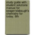 Study Guide with Student Solutions Manual for Seager/Slabaugh's Chemistry for Today, 8th