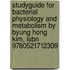 Studyguide For Bacterial Physiology And Metabolism By Byung Hong Kim, Isbn 9780521712309
