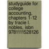 Studyguide For College Accounting, Chapters 1-12 By Tracie L. Nobles, Isbn 9781111528126 by Tracie L. Nobles