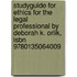 Studyguide For Ethics For The Legal Professional By Deborah K. Orlik, Isbn 9780135064009