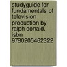 Studyguide For Fundamentals Of Television Production By Ralph Donald, Isbn 9780205462322 door Cram101 Textbook Reviews