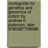 Studyguide For Genetics And Genomics Of Cotton By Andrew H. Paterson, Isbn 9780387708096