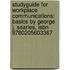Studyguide For Workplace Communications: Basics By George J. Searles, Isbn 9780205603367