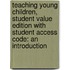Teaching Young Children, Student Value Edition with Student Access Code: An Introduction