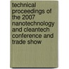 Technical Proceedings Of The 2007 Nanotechnology And Cleantech Conference And Trade Show door Technology Institute