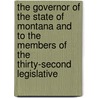 The Governor of the State of Montana and to the Members of the Thirty-Second Legislative door Onbekend