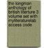 The Longman Anthology of British Literture 3 Volume Set with Myliteraturelab Access Code