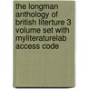 The Longman Anthology of British Literture 3 Volume Set with Myliteraturelab Access Code door Kevin J.H. Dettmar