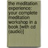 The Meditation Experience: Your Complete Meditation Workshop In A Book [With Cd (Audio)]