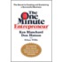 The One Minute Entrepreneur: The Secret To Creating And Sustaining A Successful Business