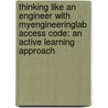 Thinking Like an Engineer with Myengineeringlab Access Code: An Active Learning Approach door William J. Park