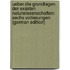 Ueber Die Grundlagen Der Exakten Naturwissenschaften: Sechs Vorlesungen (German Edition)