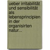 Ueber Irritabilität und Sensibilität als Lebensprincipien in der Organisirten Natur... door Johann Daniel Metzger