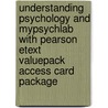 Understanding Psychology and Mypsychlab with Pearson Etext Valuepack Access Card Package door Charles G. Morris
