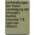 Verhandlungen Der Freien Vereinigung Der Chirurgen Berlins, Volumes 7-8 (German Edition)