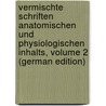 Vermischte Schriften Anatomischen Und Physiologischen Inhalts, Volume 2 (German Edition) door Reinhold Treviranus Gottfried