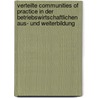 Verteilte Communities of Practice in Der Betriebswirtschaftlichen Aus- Und Weiterbildung door Carsten Paprotny