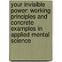 Your Invisible Power: Working Principles And Concrete Examples In Applied Mental Science