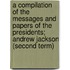 a Compilation of the Messages and Papers of the Presidents; Andrew Jackson (Second Term)