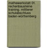 mathewerkstatt 01. Rechenbausteine Training. Mittlerer Schulabschluss Baden-Württemberg door Ulrich Brauner