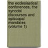 the Ecclesiastical Conferences, the Synodal Discourses and Episcopal Mandates (Volume 1)