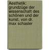 Äesthetik: Grundzüge der Wissenschaft des Schönen und der Kunst, von Dr. Max Schasler by Alexander Friedrich Schasler Max