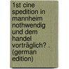 1St Cine Spedition in Mannheim Nothwendig Und Dem Handel Vorträglich? . (German Edition) door Gaum