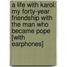 A Life with Karol: My Forty-Year Friendship with the Man Who Became Pope [With Earphones] door Stanislaw Dziwisz