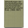 Abhandlungen Der Senckenbergischen Naturforschenden Gesellschaft Volume 6.Bd. (1866-1867) by Senckenbergische Naturforschende Gesellschaft