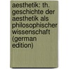 Aesthetik: Th. Geschichte Der Aesthetik Als Philosophischer Wissenschaft (German Edition) door Zimmermann Robert