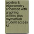Algebra & Trigonometry Enhanced with Graphing Utilities Plus MyMathLab Student Access Kit