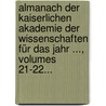 Almanach Der Kaiserlichen Akademie Der Wissenschaften Für Das Jahr ..., Volumes 21-22... door Kaiserl. Akademie Der Wissenschaften In Wien