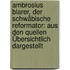 Ambrosius Blarer, Der Schwäbische Reformator: Aus Den Quellen Übersichtlich Dargestellt