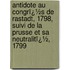 Antidote Au Congrï¿½S De Rastadt, 1798, Suivi De La Prusse Et Sa Neutralitï¿½, 1799