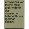Aristoxenus Von Tarent: Melik Und Ryhthmik Des Classischen Hellenenthums (German Edition) door Saran Franz