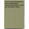 Arznei-verordnungslehre und vollständiges Recept-taschenbuch nach der neuesten Österr . door Weinberger Rudolph