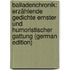 Balladenchronik: Erzählende Gedichte Ernster Und Humoristischer Gattung (German Edition)