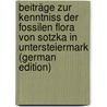 Beiträge zur Kenntniss der fossilen Flora von Sotzka in Untersteiermark (German Edition) door Ettingshausen Constantin