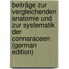 Beiträge zur vergleichenden Anatomie und zur Systematik der Connaraceen (German Edition) door B. 1882 Schellenberg G