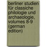 Berliner Studien Für Classiche Philologie Und Archaeologie, Volumes 8-9 (German Edition) door Seyffert Oskar