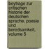 Beytrage Zur Critischen Historie Der Deutschen Sprache, Poesie Und Beredsamkeit, Volume 5
