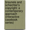 Brauneis and Schechter's Copyright: A Contemporary Approach (Interactive Casebook Series) by Roger E. Schechter