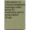 Calculation of Volume-Weighted Average Sales Price for Medicare Part B Prescription Drugs door Daniel R. Levinson
