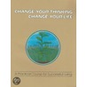 Change Your Thinking, Change Your Life: A Practical Course in Successful Living, Volume 2 door Ernest Holmes