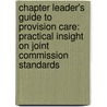 Chapter Leader's Guide to Provision Care: Practical Insight on Joint Commission Standards door Candace Smith