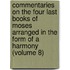 Commentaries on the Four Last Books of Moses Arranged in the Form of a Harmony (Volume 8)