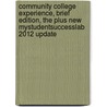 Community College Experience, Brief Edition, The Plus New Mystudentsuccesslab 2012 Update door Amy Baldwin