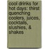 Cool Drinks For Hot Days: Thirst Quenching Coolers, Juices, Cocktails, Slushies, & Shakes